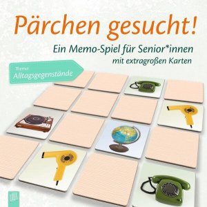 Pärchen Gesucht! Thema. Alltagsgegenstände Ein Memo-Spiel Für Senioren Und Seniorinnen Mit Extragroßen Karten Ein Memo-Spiel für Senioren und Seniorinnen mit