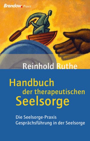 Handbuch der therapeutischen Seelsorge: Die Seelsorge-Praxis / Gesprächsführung in der Seelsorge Die Seelsorge-Praxis Gesprächsführung in der Seelsorge