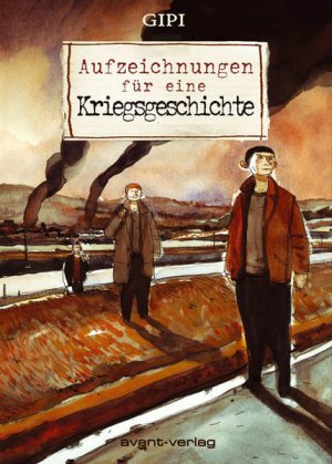 Aufzeichnungen für eine Kriegsgeschichte Gipi. [Hrsg.: Johann Ulrich. Übers. aus dem Ital.: Giovanni Peduto]