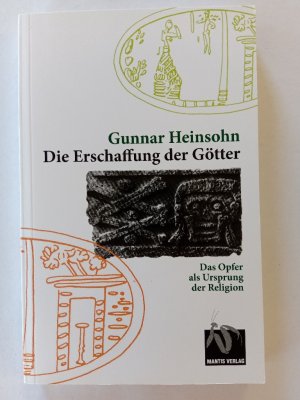 Die Erschaffung der Götter: Das Opfer als Ursprung der Religion