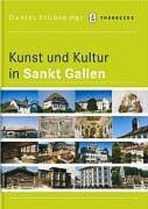 gebrauchtes Buch – Studer, Daniel  – Kunst und Kulturführer Kanton St. Gallen. Daniel Studer (Hg.)