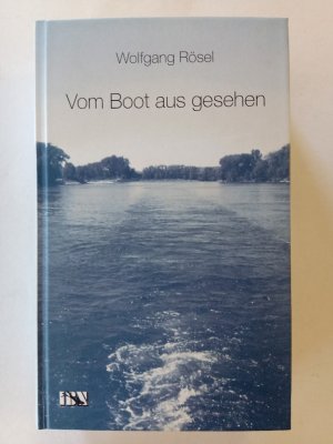 Vom Boot aus gesehen : Binnenfahrt im Abendland ; Rhein ... Berliner Gewässer. IBN