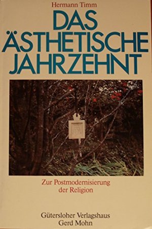 Das ästhetische Jahrzehnt. Zur Postmodernisierung der Religion