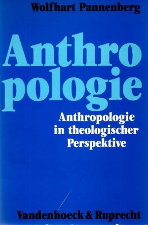 Anthropologie in theologischer Perspektive