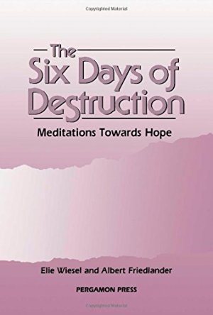 The Six Days of Destruction. Meditations Towards Hope