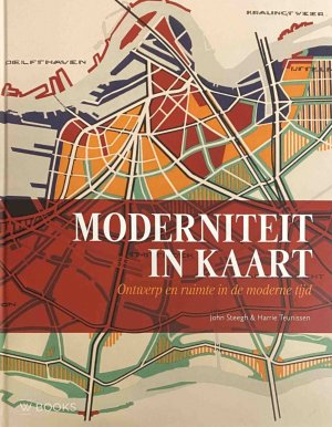 gebrauchtes Buch – Steegh, John/Teunissen – Moderniteit in kaart. Ontwerp en ruimte in de moderne tijd