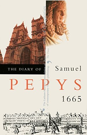 The Diary of Samuel Pepys. A new and complete transcription. VOLUME VI: 1665.