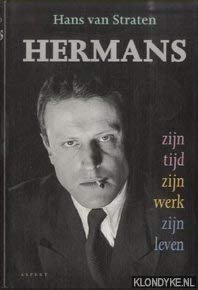 Hermans. Zijn tijd - zijn werk - zijn leven.