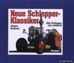 gebrauchtes Buch – Jürgen Hummel – Neue Schlepper-Klassiker. Alta Schlepper neu entdeckt