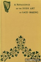 A renascence of the Irish Art of Lace-Making