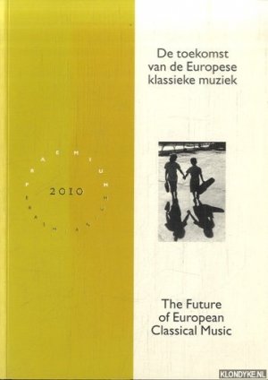 gebrauchtes Buch – Minco, Bertien - e – De toekomst van de Europese klassieke muziek / The future of the European classical music