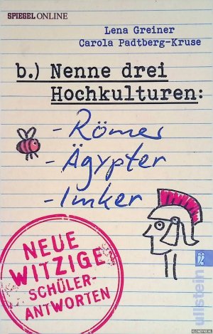 Nenne drei Hochkulturen: Römer, Ägypter, Imker: Neue witzige Schülerantworten