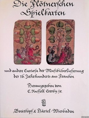 Die Flötnerschen Spielkarten und andere Curiosa der Musiküberlieferung des 16. Jahrhunderts aus Franken