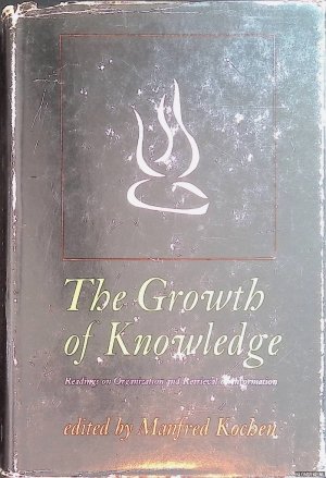 antiquarisches Buch – Manfred Kochen – The Growth of Knowledge: Readings on Organization and Retrieval of Knowledge