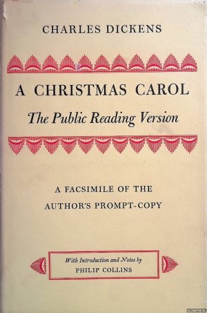 Christmas Carol: The Public Reading Version: a facsimile of the author's prompt-copy