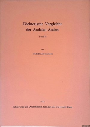 Dichterische Vergleiche der Andalus-Araber: I und II