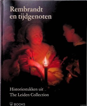 Rembrandt en tijdgenoten: historiestukken uit The Leiden Collection