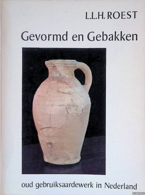 Gevormd en Gebakken oud gebruiksaardewerk in Nederland