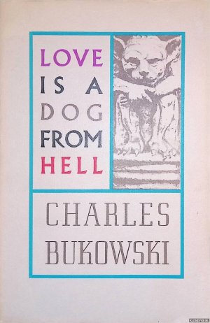 Love is a Dog From Hell: Poems 1974-1977 *FIRST EDITION*