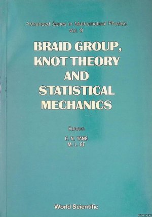 gebrauchtes Buch – Ge, M.L. & C – Braid Group Knot Theory and Statistical Mechanics