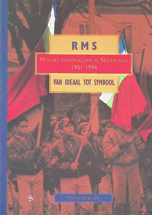 RMS: van ideaal tot symbool: Moluks nationalisme in Nederland 1951-1994