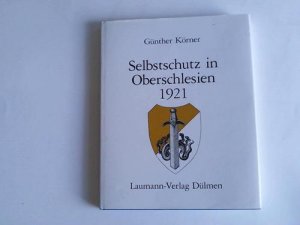 Einsatz des Selbstschutzes in Oberschlesien 1921