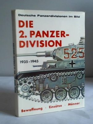 gebrauchtes Buch – Franz Steinzer – Die 2. Panzerdivision 1935 - 1945. Bewaffnung, Einsätze, Männer