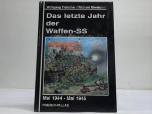 gebrauchtes Buch – Fleischer, Wolfgang / Eisermann – Das letzte Jahr der Waffen-SS. Mai 1944 - Mai 1945