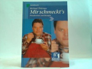 gebrauchtes Buch – Michael Thürnau – Mir schmeckts. Plaudereien und Rezepte