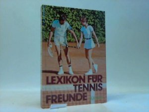 gebrauchtes Buch – Baumann/Kaiser/Keul/Kröner/Meier/Scholl/Stoves – Lexikon für Tennisfreunde gebrauchtes Buch – Baumann/Kaiser/Keul/Kröner/Meier/Scholl/Stoves – Lexikon für Tennisfreunde