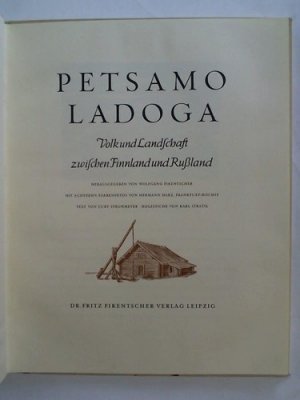 Petsamo Ladoga. Volk und Landschaft zwischen Finnland und Rußland