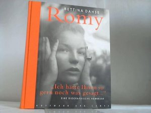 gebrauchtes Buch – Bettina Dahse – Romy. Ich hätte Ihnen so gern noch was gesagt. Eine biographische Hommage