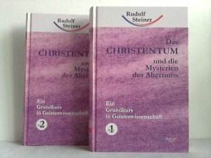 Das Christentum und die Mysterien des Altertums. Ein Grundkurs in Geisteswissenschaft. 1. und 2. Band. 2 Bände