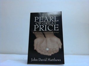 The Pearl of great Price. Re-discovering America's Godly Heritage