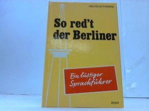 gebrauchtes Buch – Wilhelm Franke – So red`7 der Berliner. Ein lustiger Sprachführer