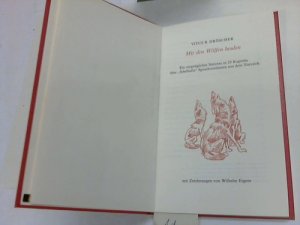 Mit den Wölfen heulen. Ein vergnügliches Seminar in 23 Kapiteln über "fabelhafte" Spruchweisheiten aus dem Tierreich