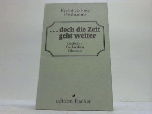 doch die Zeit geht weiter. Gedichte - Gedanken - Glossen