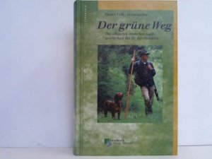 gebrauchtes Buch – Voth, Dieter  – Der grüne Weg. Die schönsten deutschen Jagdgeschichten des 20. Jahrhunderts