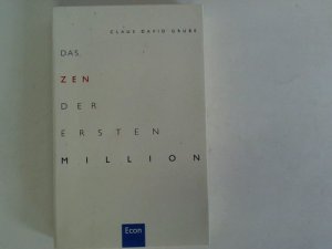 gebrauchtes Buch – Grube, Claus David – Das Zen der ersten Million