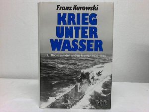 gebrauchtes Buch – Franz Kurowski – Krieg unser Wasser. U-Boote auf den sieben Meeren 1939-1945