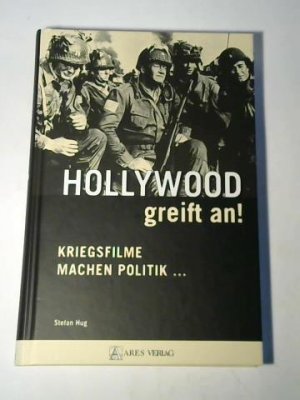 gebrauchtes Buch – Stefan Hug – Hollywood greift an! Kriegsfilme machen Politik ... gebrauchtes Buch – Stefan Hug – Hollywood greift an! Kriegsfilme machen Politik ...
