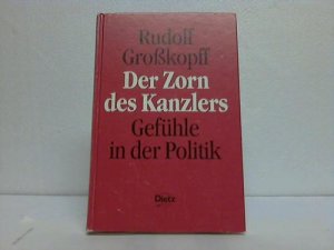 gebrauchtes Buch – Rudolf Großkopff – Der Zorn des Kanzlers. Gefühle in der Politik