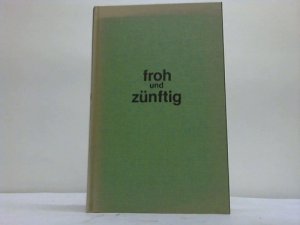 Froh und zünftig. Humor des Handwerks