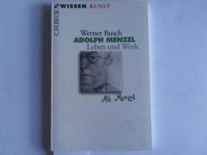 gebrauchtes Buch – Werner Busch – Adolph Menzel. Leben und Werk
