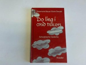 gebrauchtes Buch – Bauer, Rosemarie/Oswald – Do lieg i ond träum. Schwäbische Gedichte