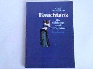 gebrauchtes Buch – Wendy Buonaventura – Bauchtanz. Die Schlange und die Sphinx