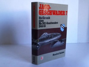 gebrauchtes Buch – Manfred Boehme – Jagdgeschwader 7. Die Chronik eines Me 262-Geschwaders 1944/45