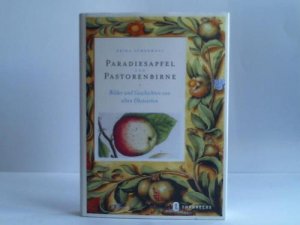 gebrauchtes Buch – Erika Schermaul – Paradiesapfel und Pastorenbirne. Bilder und Geschichten von alten Obstsorten