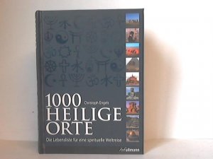 gebrauchtes Buch – Christoph Engels – 1000 Heilige Orte: Die Lebensliste für eine spirituelle Weltreise