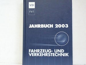 Jahrbuch 2003. Fahrzeug- und Verkehrstechnik